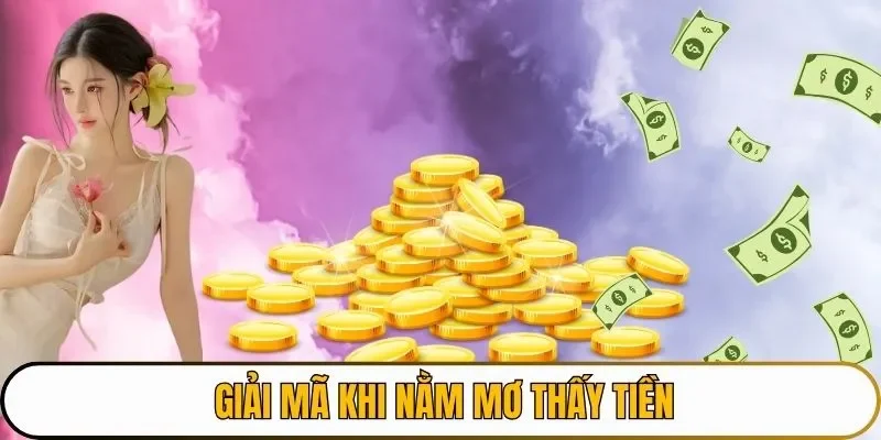 Giải mã khi nằm mơ thấy tiền