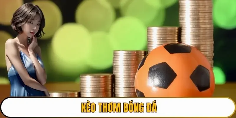 kèo thơm bóng đá