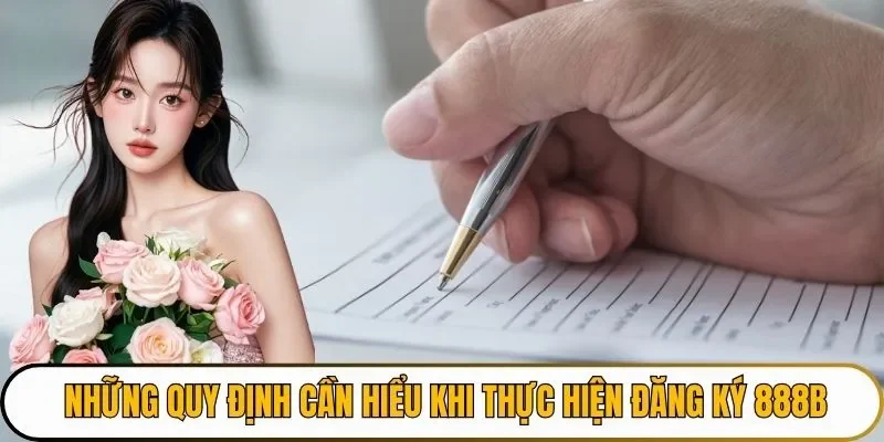 Những quy định cần hiểu khi thực hiện đăng ký 888B