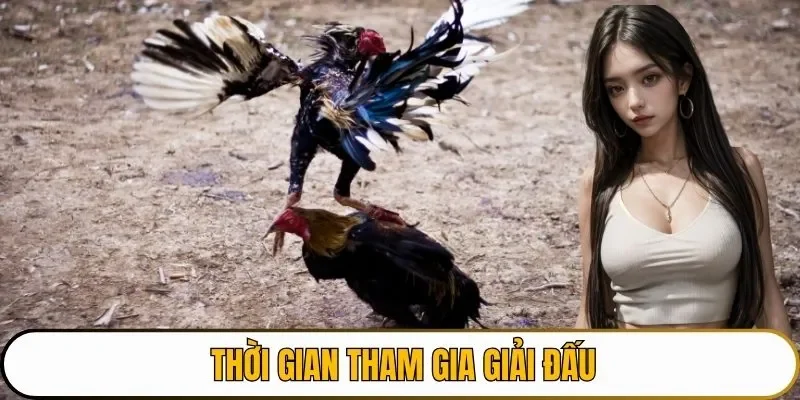 Thời gian tham gia giải đấu