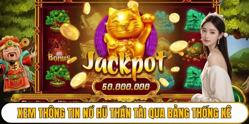 Xem thông tin Nổ hũ thần tài qua bảng thống kê 